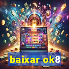 baixar ok8